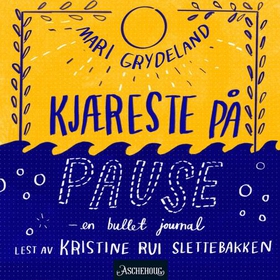 Kjæreste på pause - en bullet journal (lydbok) av Mari Grydeland