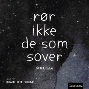 Rør ikke de som sover (lydbok) av N.K. Lilleb