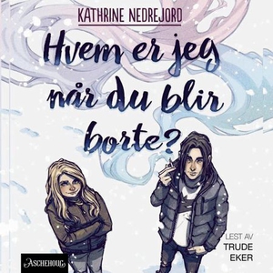Hvem er jeg når du blir borte? (lydbok) av Ka