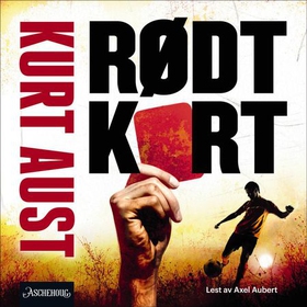 Rødt kort (lydbok) av Kurt Aust