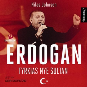Erdogan - Tyrkias nye sultan (lydbok) av Nilas Johnsen