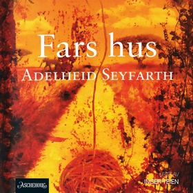 Fars hus (lydbok) av Adelheid Seyfarth