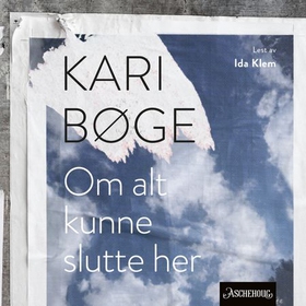 Om alt kunne slutte her - roman (lydbok) av Kari Bøge