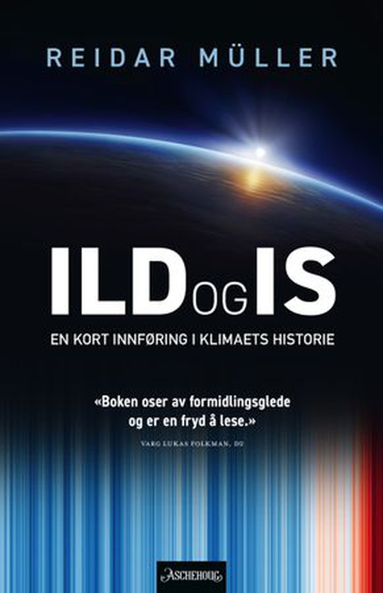 Ild og is - en kort innføring i klimaets historie (ebok) av Reidar Müller