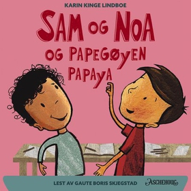 Sam og Noa og papegøyen Papaya (lydbok) av Karin Kinge Lindboe