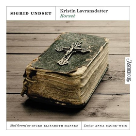 Kristin Lavransdatter - Korset (lydbok) av Sigrid Undset