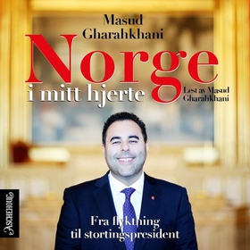 Norge i mitt hjerte - fra flyktning til stortingspresident (lydbok) av Masud Gharahkhani