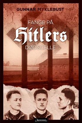 Fange på Hitlers dødscelle (ebok) av Gunnar Myklebust