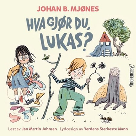 Hva gjør du, Lukas? (lydbok) av Johan B. Mjønes
