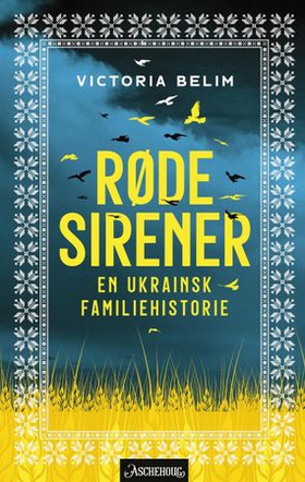 Røde sirener - en ukrainsk familiehistorie (ebok) av Victoria Belim