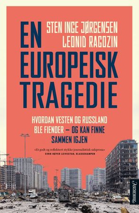 En europeisk tragedie - hvordan Vesten og Russland ble fiender - og kan finne sammen igjen (ebok) av Sten Inge Jørgensen
