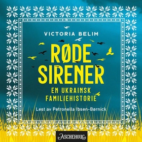 Røde sirener - en ukrainsk familiehistorie (lydbok) av Victoria Belim