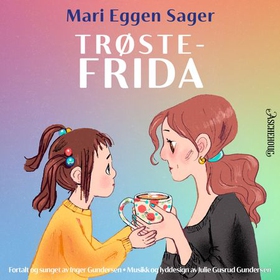 Trøste-Frida (lydbok) av Mari Eggen Sager