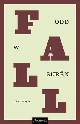 Fall - beretninger (ebok) av Odd W. Surén