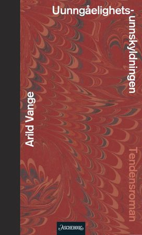 Uunngåelighetsunnskyldningen - tendensroman (ebok) av Arild Vange