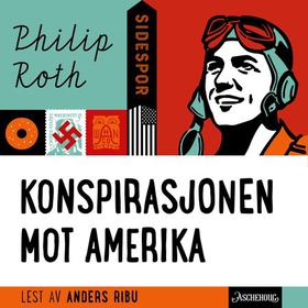 Konspirasjonen mot Amerika (lydbok) av Philip Roth