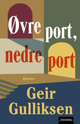 Øvre port, nedre port - roman (ebok) av Geir Gulliksen