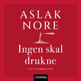 Ingen skal drukne (lydbok) av Aslak Nore