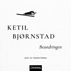 Beundringen - dikt (lydbok) av Ketil Bjørnstad