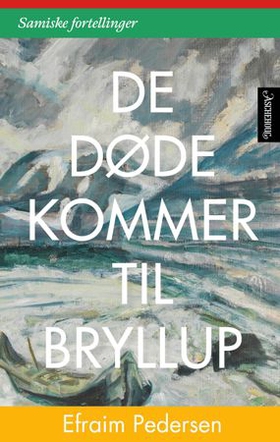 De døde kommer til bryllup - samiske fortellinger (ebok) av Efraim Pedersen Oterodden