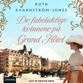 De fabelaktige kvinnene på Grand hôtel (lydbok) av Ruth Kvarnström-Jones