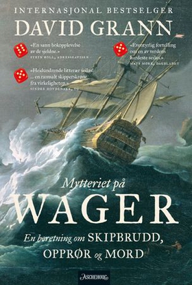 Mytteriet på Wager - en beretning om skipbrudd, opprør og mord (ebok) av David Grann
