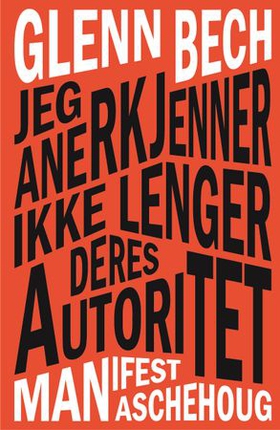 Jeg anerkjenner ikke lenger deres autoritet (ebok) av Glenn Bech