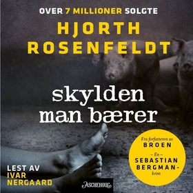 Skylden man bærer (lydbok) av Michael Hjorth