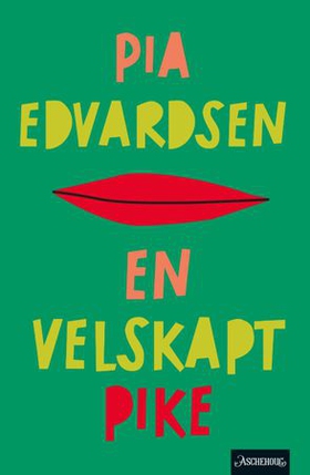 En velskapt pike - roman (ebok) av Pia Edvardsen