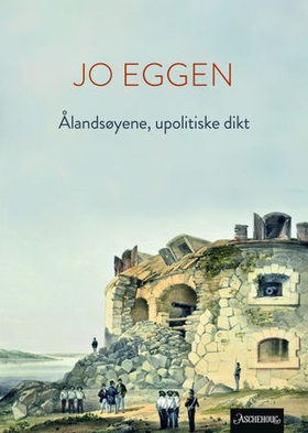 Ålandsøyene, upolitiske dikt (ebok) av Jo Eggen