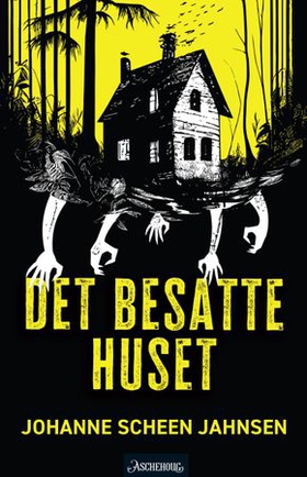 Det besatte huset (ebok) av Johanne Scheen Jahnsen