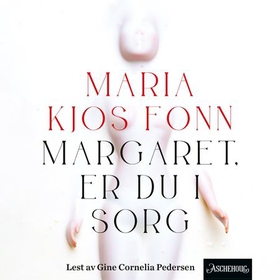 Margaret, er du i sorg