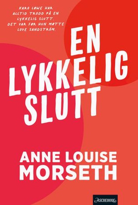 En lykkelig slutt (ebok) av Anne Louise Morseth