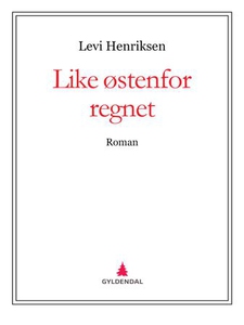 Like østenfor regnet (ebok) av Levi Henriksen