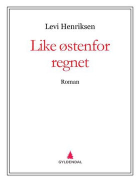 Like østenfor regnet - roman (ebok) av Levi Henriksen