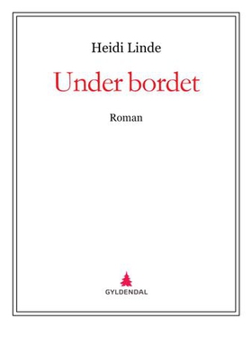 Under bordet - roman (ebok) av Heidi Linde