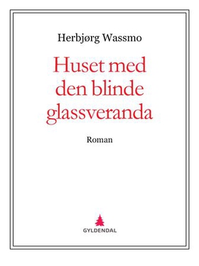 Huset med den blinde glassveranda - roman (ebok) av Herbjørg Wassmo