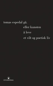 Gå, (eller Kunsten å leve et vilt og poetisk
