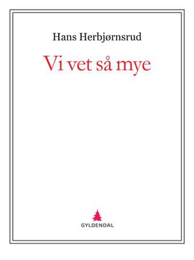 Vi vet så mye (ebok) av Hans Herbjørnsrud