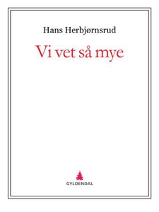 Vi vet så mye (ebok) av Hans Herbjørnsrud