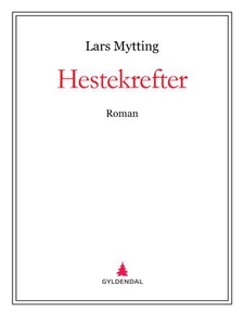 Hestekrefter (ebok) av Lars Mytting