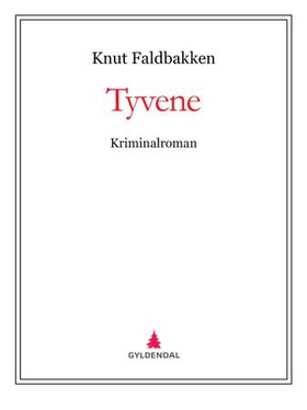 Tyvene - kriminalroman (ebok) av Knut Faldbakken