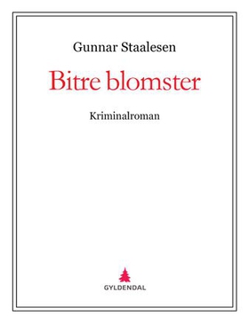 Bitre blomster - kriminalroman (ebok) av Gunnar Staalesen