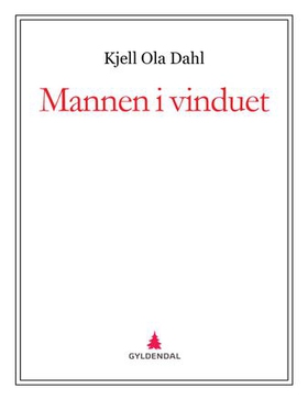Mannen i vinduet (ebok) av Kjell Ola Dahl