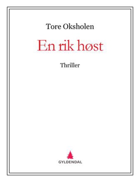 En rik høst - thriller (ebok) av Tore Oksholen