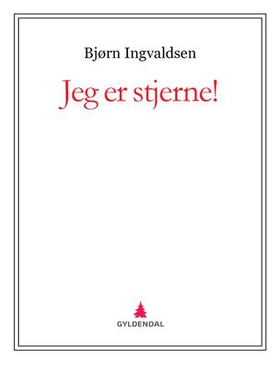 Jeg er stjerne! (ebok) av Bjørn Ingvaldsen