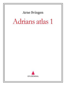 Adrians atlas 1 (ebok) av Arne Svingen