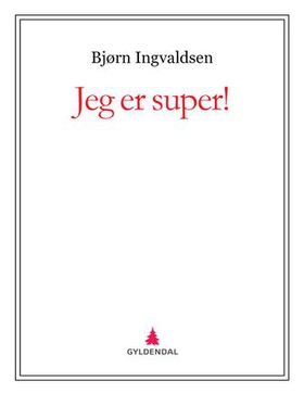 Jeg er super! (ebok) av Bjørn Ingvaldsen