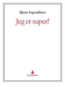 Jeg er super! (ebok) av Bjørn Ingvaldsen