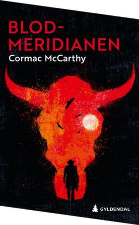 Blodmeridianen, eller Aftenrøden i vest (ebok) av Cormac McCarthy